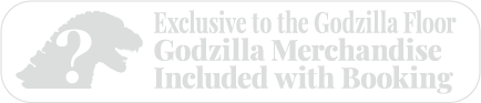 Exclusive to the Godzilla Floor Godzilla Merchandise Included with Booking