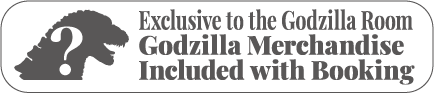 Exclusive to the Godzilla Room Godzilla Merchandise Included with Booking